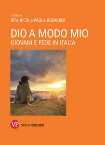 Rita Bichi, P. Bignardi (a cura di), Dio a modo mio. Giovani e fede in Italia