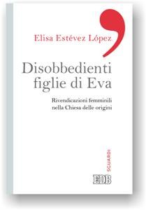 Disobbedienti figlie di Eva