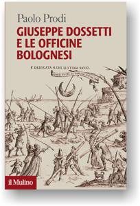 Giuseppe Dossetti e le officine bolognesi