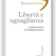 Raymond Aron, Libertà e uguaglianza.
