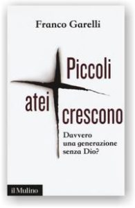 Garelli, Piccoli atei crescono