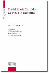 Turoldo, Le stelle in cammino