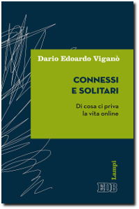 Viganò, Connessi e solitari