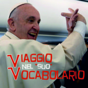 Viaggio nel vocabolario di papa Francesco