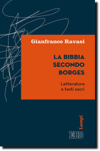 Ravasi, la Bibbia secondo Borges