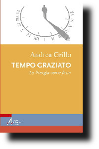 Andrea Grillo, Il tempo graziato