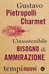L’insostenibile bisogno di ammirazione