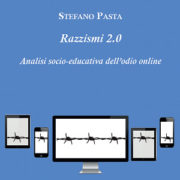 Razzismi 2.0. Analisi socio-educativa dell’odio online