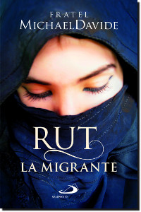 Rut, la migrante. Per una globalizzazione della speranza
