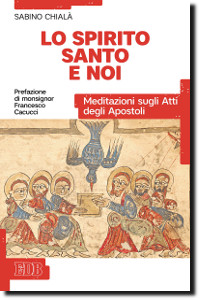 Lo Spirito Santo e noi. Meditazioni sugli Atti degli Apostoli