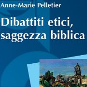 Anne-Marie Pelletier, Dibattiti etici, saggezza biblica